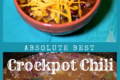 Absolute Best Crockpot Chili